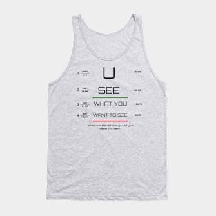 You see what you want to see! Tank Top